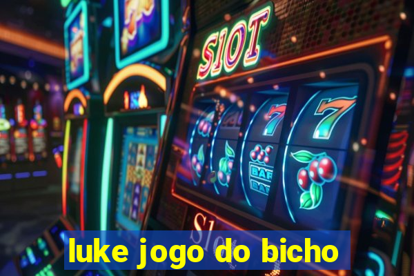 luke jogo do bicho